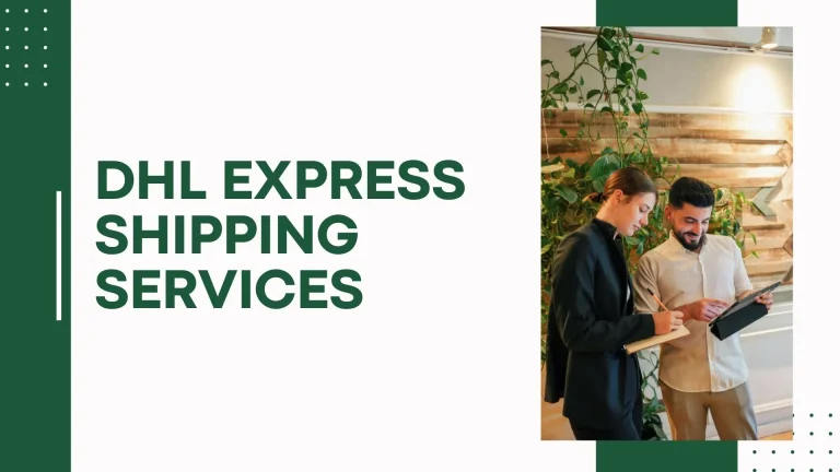 DHL Express Shipping Services: A Simple Guide to Fast and Reliable Delivery